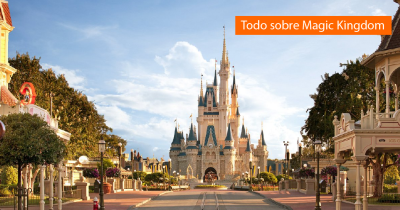 Todo sobre Magic Kingdom de Disney World Orlando (Parte 2)