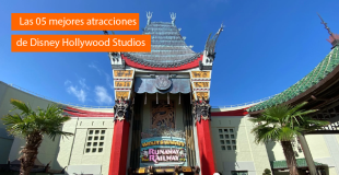 Las 05 mejores atracciones de Disney Hollywood Studios