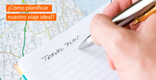 ¿Cómo planificar nuestras vacaciones ideales?